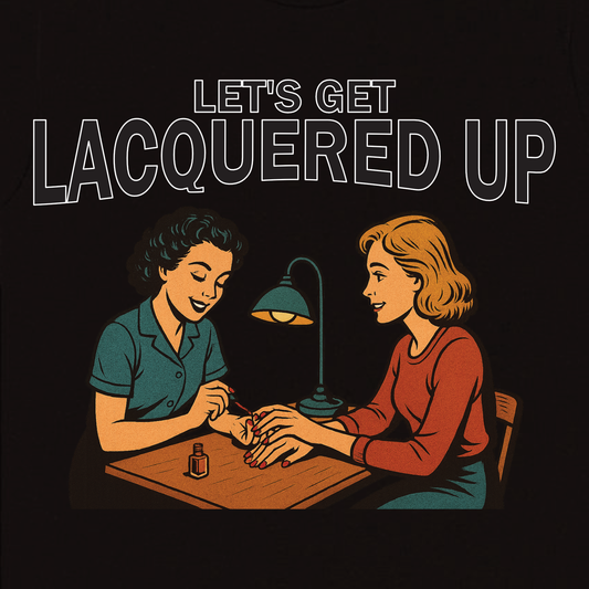 Let's Get Lacquered Up Nail Tech Tee