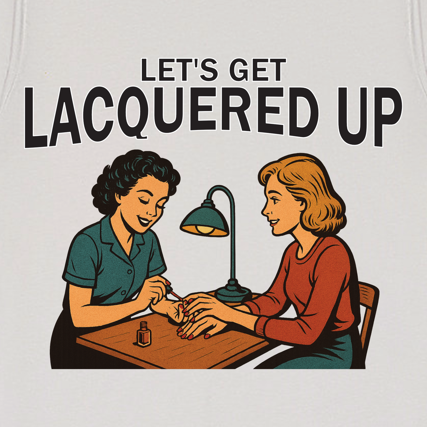 Let's Get Lacquered Up Nail Tech Tee