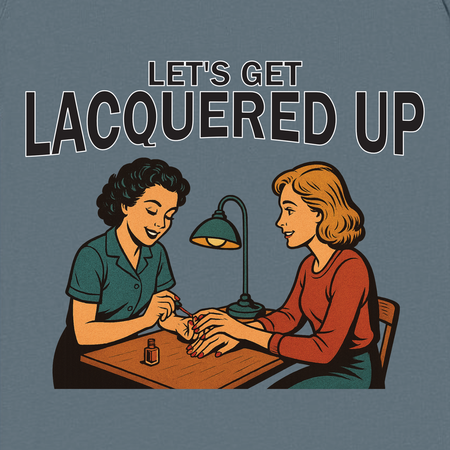 Let's Get Lacquered Up Nail Tech Tee
