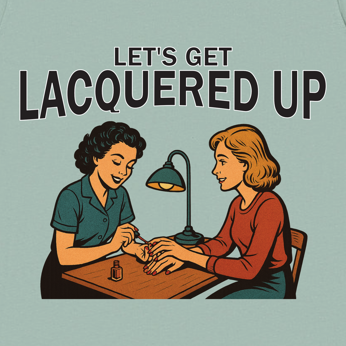 Let's Get Lacquered Up Nail Tech Tee