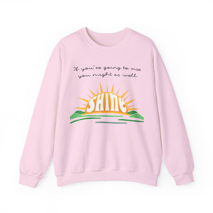 If you're going to rise you might as well SHINE! Sweatshirt