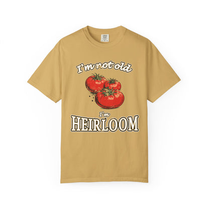 I'm not old, I'm Heirloom