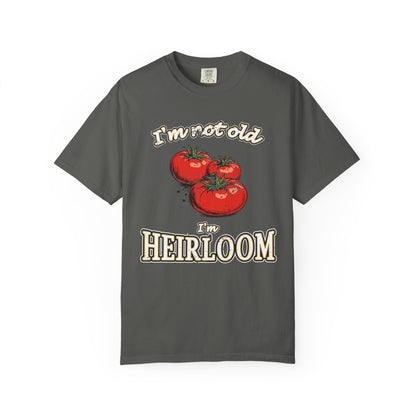I'm not old, I'm Heirloom
