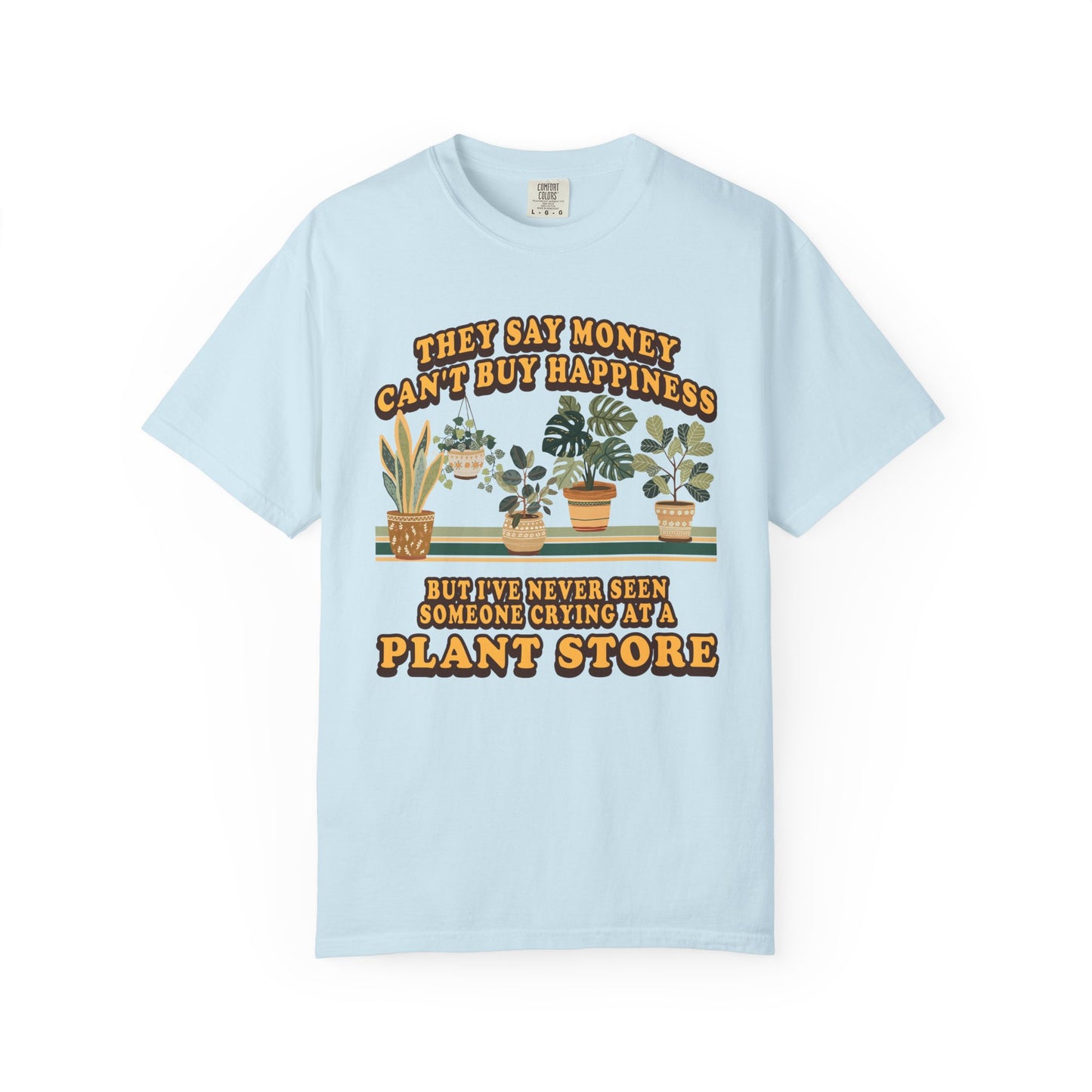 Plant Lover T‑Shirt — "They Say Money Can't Buy Happiness..." Vintage Plant Store Tee