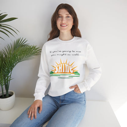 If you're going to rise you might as well SHINE! Sweatshirt