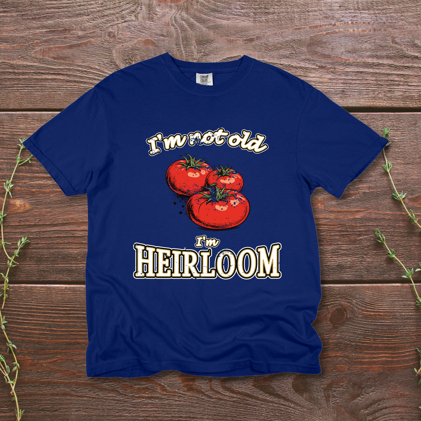 I'm not old, I'm Heirloom