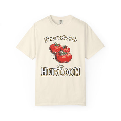 I'm not old, I'm Heirloom