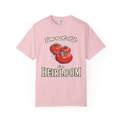 I'm not old, I'm Heirloom