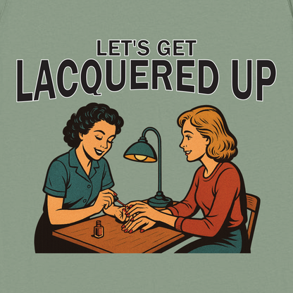 Let's Get Lacquered Up Nail Tech Tee