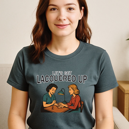 Let's Get Lacquered Up Nail Tech Tee